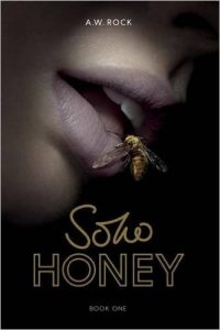 Soho Honey by A W Rock