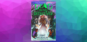 The Dead Good Detectives by Jenny McLachlan
