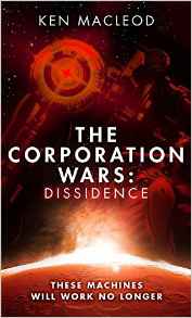 The Corporation Wars: Dissidence by Ken MacLeod
