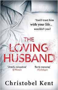 The Loving Husband by Christobel Kent