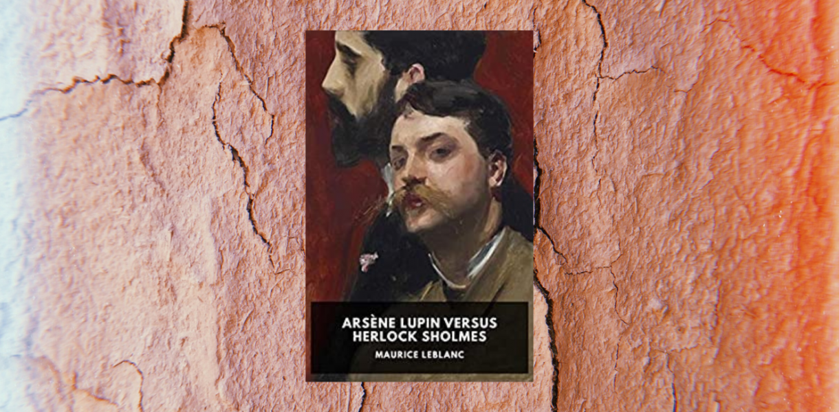 Arsene Lupin vs. Sherlock Holmes