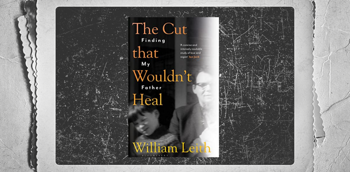 The Cut That Wouldn't Heal by William Leith