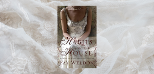 Habits of the House by Fay Weldon