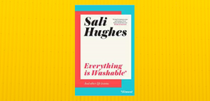 Everything is Washable by Sali Hughes