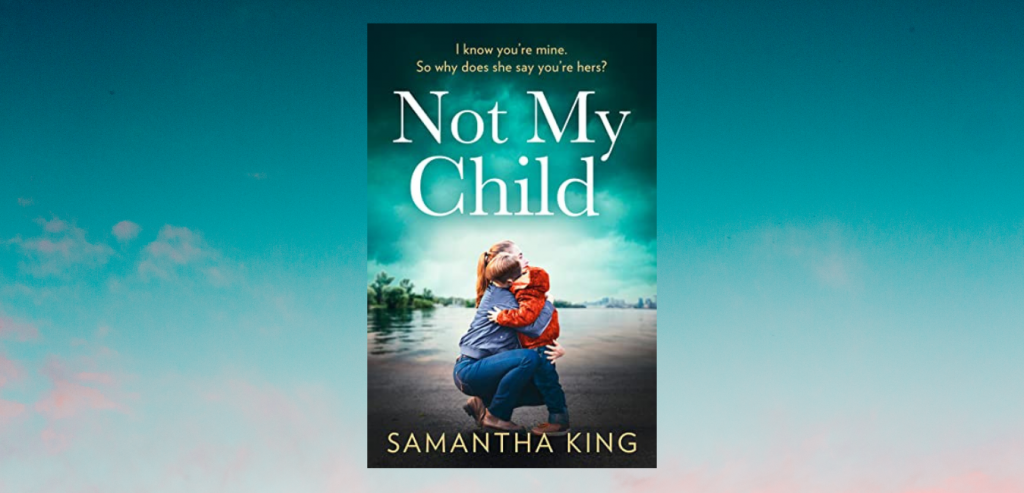 Not My Child by Samantha King