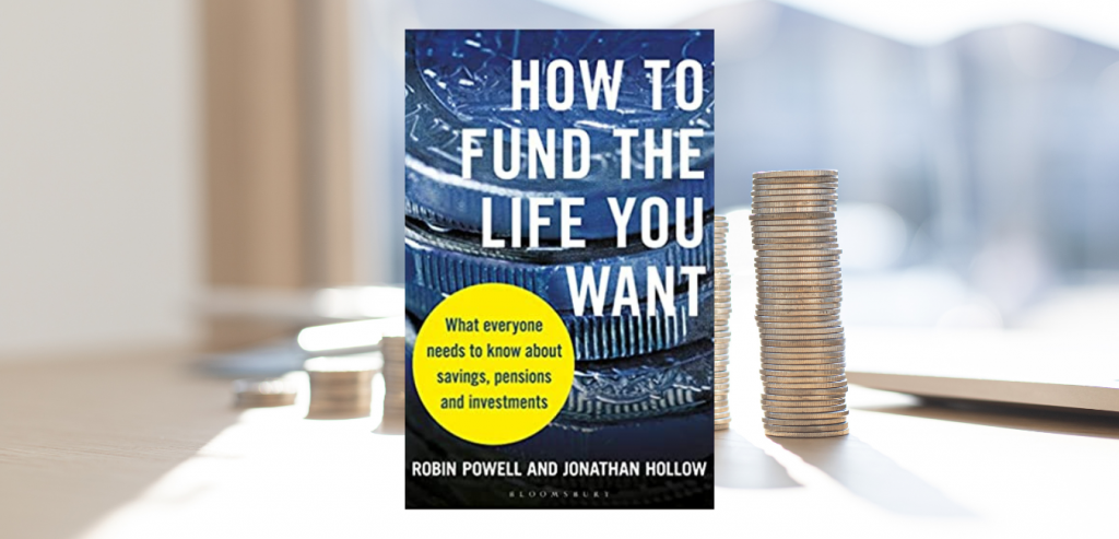 How to Fund the Life You Want by Robin Powell & Jonathan Hollow