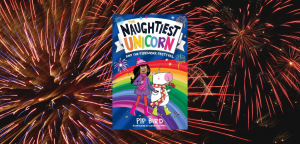 The Naughtiest Unicorn and the Firework Festival by Pip Bird