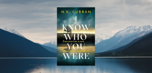 I Know Who You Were by N.K. Curran