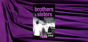 Brothers & Sister by Adele O’Neill