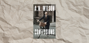Confessions: A Life of Failed Promises by A.N. Wilson