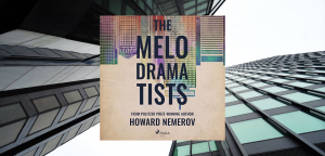 The Melodramatists by Howard Nemerov