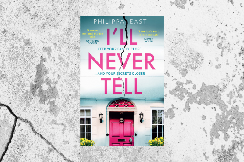 I’ll Never Tell by Philippa East