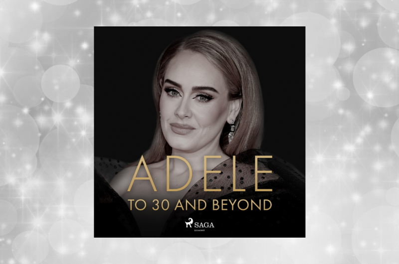 Adele: To 30 and Beyond by Danny White
