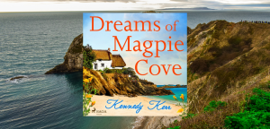 Dreams of Magpie Cove by Kennedy Kerr
