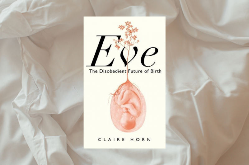 Eve: The Disobedient Future of Birth