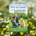 For the Love of Animals by Dr James Greenwood