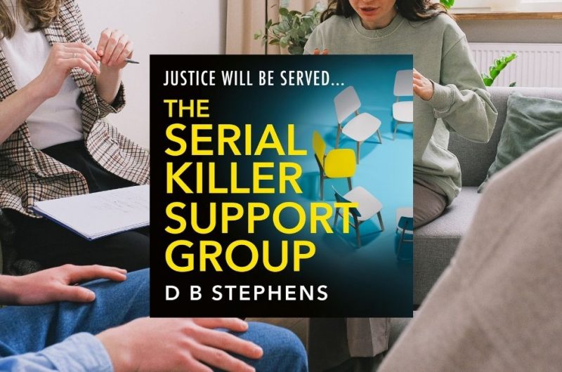 THE SERIAL KILLER SUPPORT GROUP by D B Stephens - 9780008773885