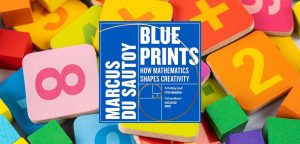 BLUEPRINTS: How mathematics shapes creativity by Marcus du Sautoy - 9780008685027