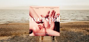 Overspill by Charlotte Paradise - 9780008560027