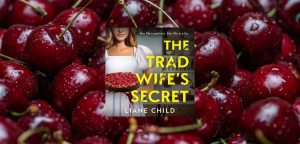 THE TRADWIFE’S SECRET by Liane Child - 9780008744083