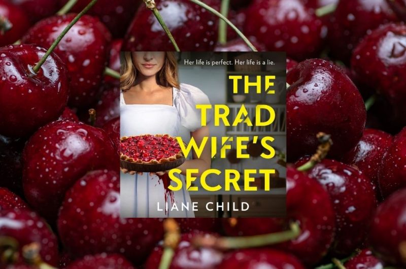 THE TRADWIFE’S SECRET by Liane Child - 9780008744083