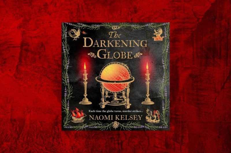 The Darkening Globe by Naomi Kelsey