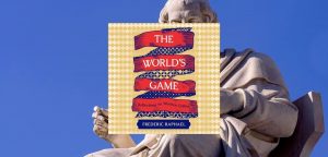 The World's Game by Frederic Raphael