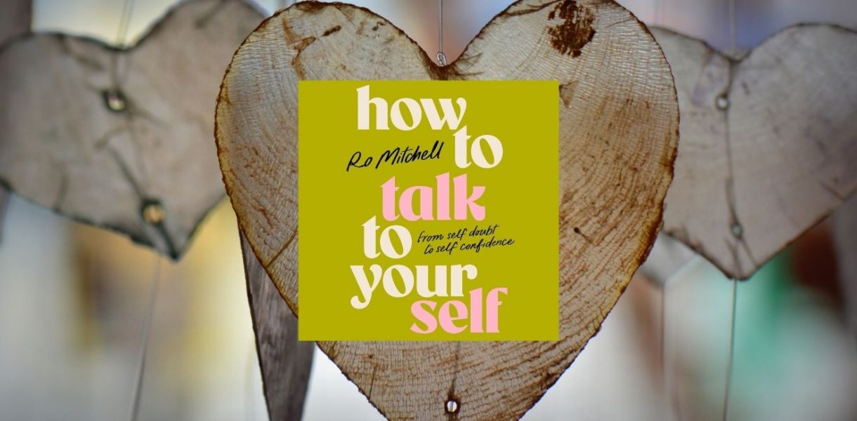 How to talk to yourself by Ro Mitchell