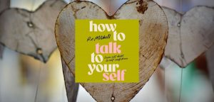 How to talk to yourself by Ro Mitchell