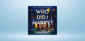 Who Did I Marry? by Sarah Pucci
