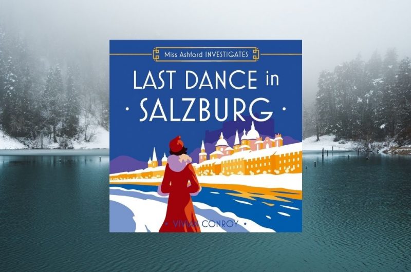 LAST DANCE IN SALZBURG: MISS ASHFORD INVESTIGATES Book 4 by Vivian Conroy - 9780008779719