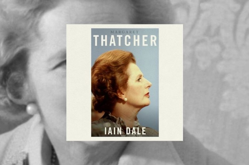 Margaret Thatcher by Iain Dale - 9781800754317