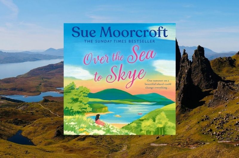 Over the Sea to Skye - The Skye Sisters Trilogy Book 3 by Sue Moorcroft