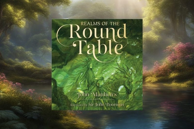 REALMS OF THE ROUND TABLE by John Matthews, Illustrated by John Howe, Foreword by Sir John Boorman - 9780008644055