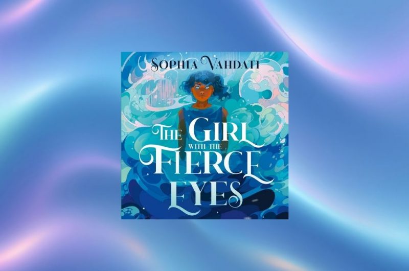 THE GIRL WITH THE FIERCE EYES by Sophia Vahdati - 9780008743864