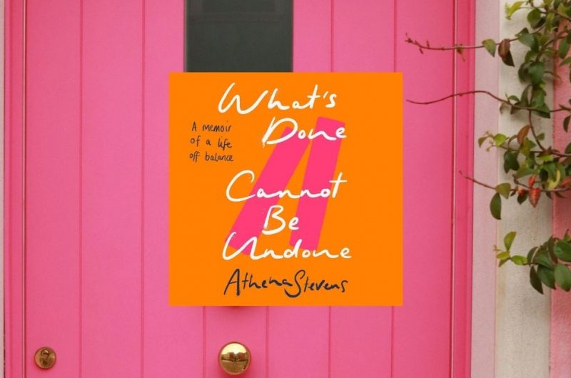 What's Done Cannot be Undone by Athena Stevens - 9780008557331