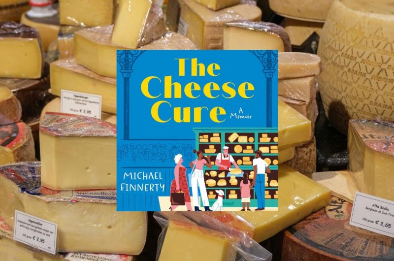 Deception Island The Cheese Cure: How Comté and Camembert Fed My Soul by Michael Finnerty- 9780008749477