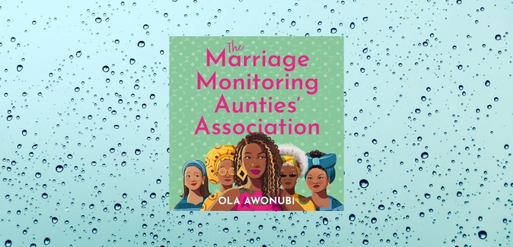 THE MARRIAGE MONITORING AUNTIE’S ASSOCIATION by Ola Awonubi - 9780008776589