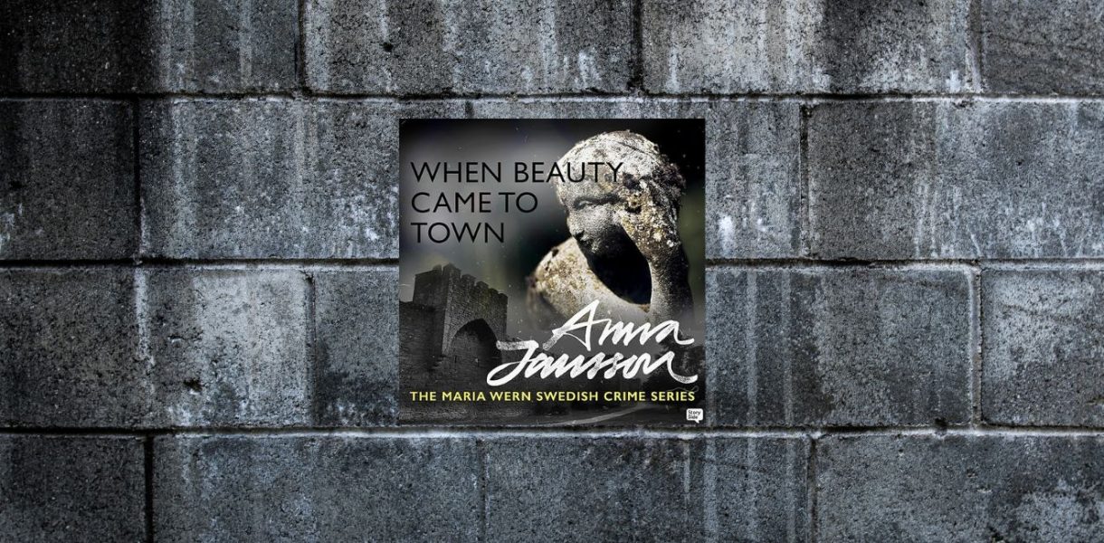 When Beauty Came to Town - The Maria Wern Swedish Crime Series (13) by Anna Jansson
