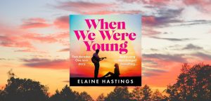 WHEN WE WERE YOUNG by Elaine Hastings - 9780008763343