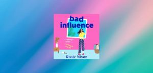 BAD INFLUENCE by Rosie Nixon - 9780008273460