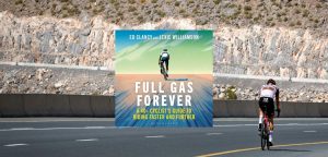 Full Gas Forever: A 40+ Cyclist's Guide to Riding Faster and Further by Ed Clancy and Lexie Williamson - 9781399420211