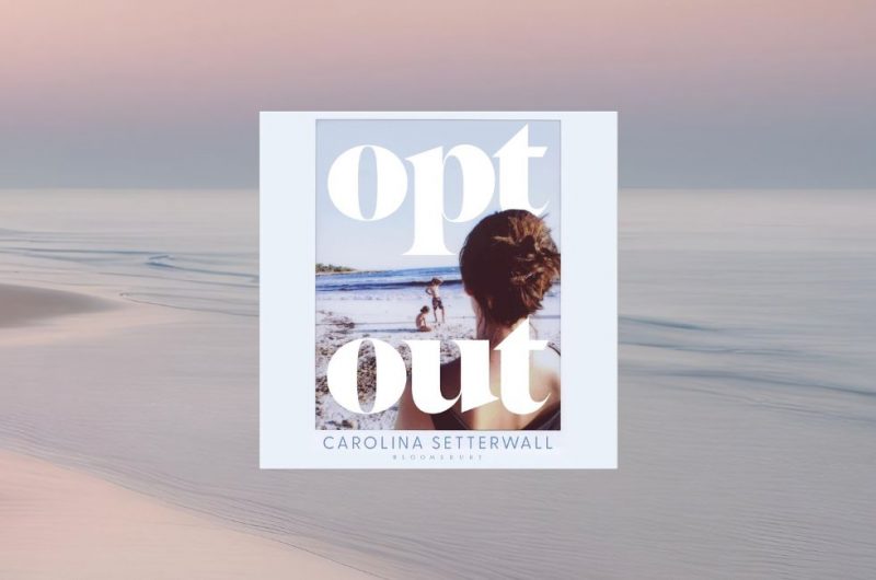 Opt Out by Carolina Setterwall