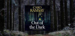 Out of the Dark by Caro Ramsey - 9781837262724