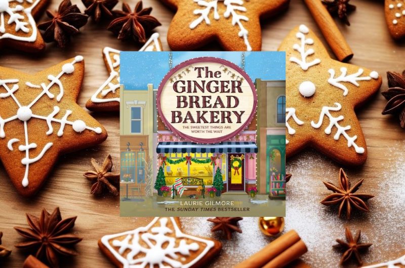 THE GINGERBREAD BAKERY: Dream Harbour Series Book Five by Laurie Gilmore
