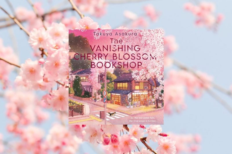 THE VANISHING CHERRY BLOSSOM BOOKSHOP by Takuya Asakura, Translated by Yuka Maeno - 9780008775414