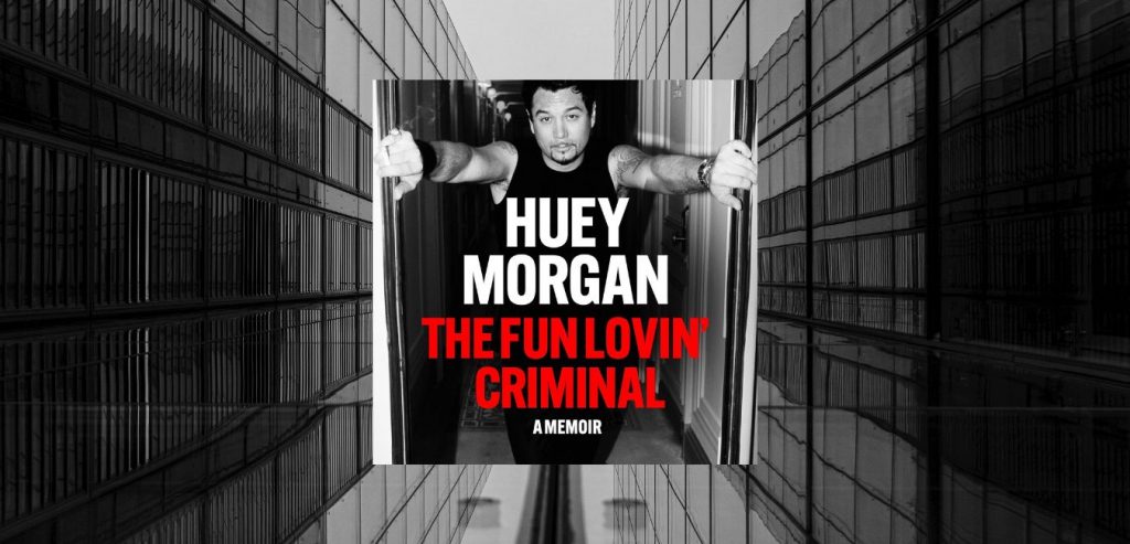 The Fun Loving Criminal by Huey Morgan - 9781529442540