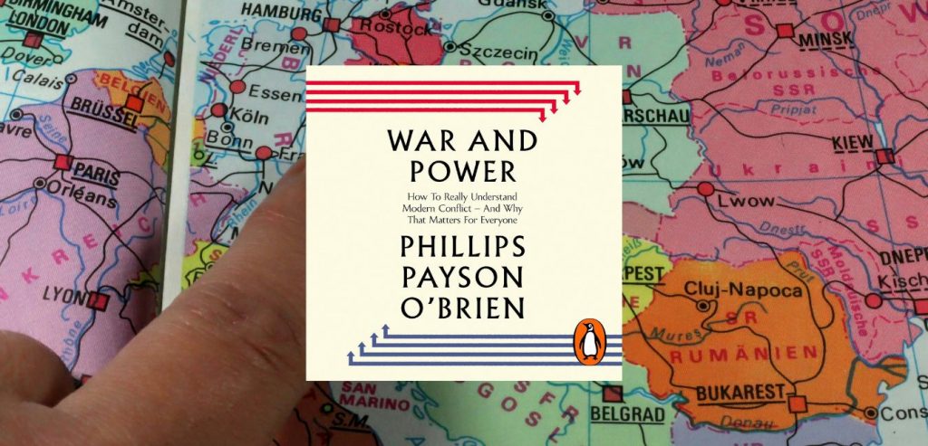 War and Power: Who Wins Wars, and Why by Phillips Payson O'Brien - 9781405981187