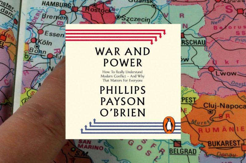 War and Power: Who Wins Wars, and Why by Phillips Payson O'Brien - 9781405981187