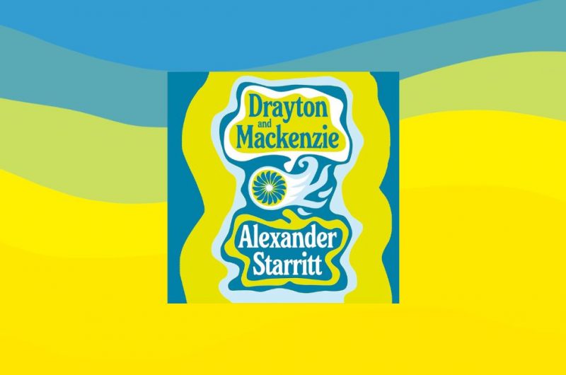 Drayton and Mackenzie by Alexander Starritt - 9781800756380